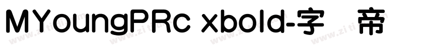MYoungPRc xbold字体转换